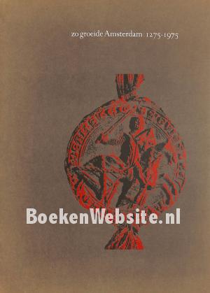 Zo groeide Amsterdam 1275-1975