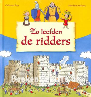 Zo leefden de ridders