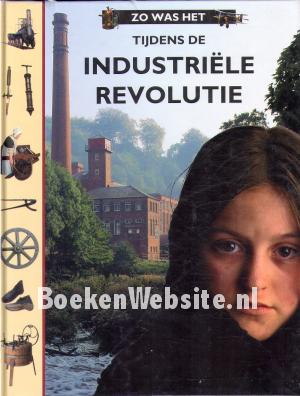Zo was het tijdens de industriële revolutie