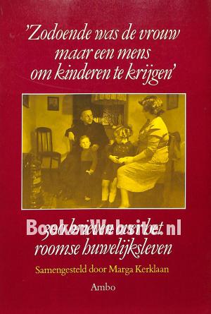 Zodoende was de vrouw maar een mens om kinderen te krijgen