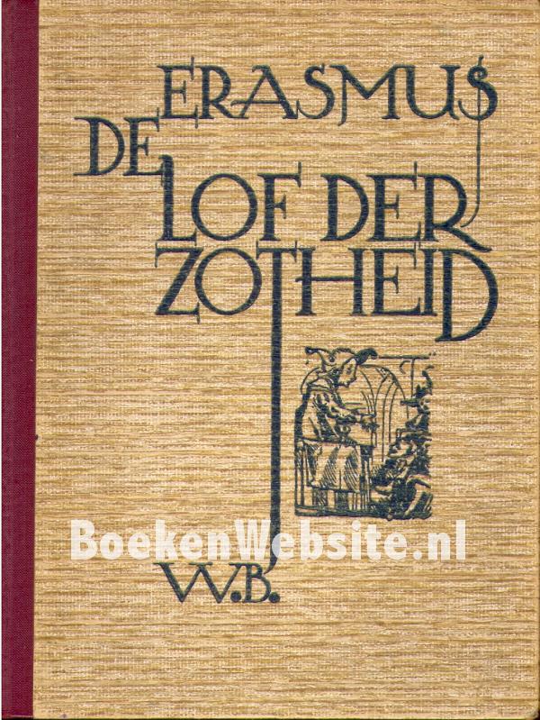 De lof der Zotheid, Erasmus Desiderius Boeken Website.nl