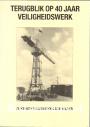 Terugblik op 40 jaar veiligheidswerk