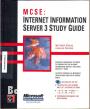 MCSE: Internet Information Server 3 Study Guide