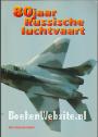 80 jaar Russische luchtvaart