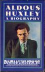Aldous Huxley a Biography