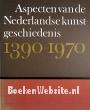 Aspecten van de Nederlandse kunstgeschiedenis 1390-1970