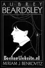 Aubrey Beardsley an Account of His Life