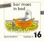 Bor moet in bad