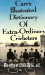 Carr's Illustrated Dictionary of Extra-Ordinary Cricketers