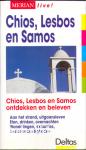 Chios, Lesbos en Samos