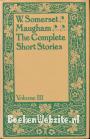 The Complete Short Stories of W. Somerset Maugham III