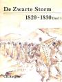 De Zwarte Storm 1820-1830 *