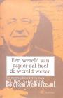 Een wereld van papier zal heel de wereld wezen