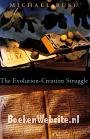 The Evolution-Creation Struggle