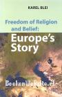 Freedom of Religion and Belief: Europe's Story