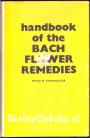 Handbook of the Bach Flower Remedies