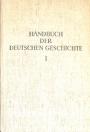 Handbuch der deutschen Geschichte I