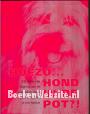 Hoezo...hond in de pot?!