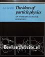 The ideas of particle physiscs