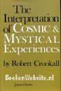 The Interpretation of Cosmic & Mystical Experiences
