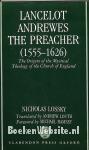 Lancelot Andrewes the Preacher 1555-1626