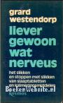 Liever gewoon wat nerveus