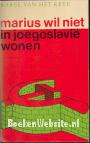 Marius wil niet in Joegoslavië wonen