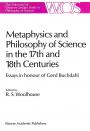 Metaphysics and Philosophy of Science in the 17th and 18th Centuries