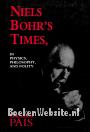 Niels Bohr's Times in Physics, Philosophy and Polity
