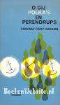 O gij polka's en perendrups
