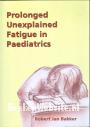 Prolonged Unexplained Fatigue in Paediatrics