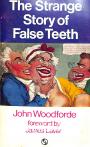 The Strange Story of False Teeth