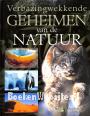 Verbazing-wekkende geheimen van de natuur