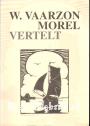 W. Vaarzon Morel vertelt