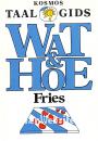 Wat & Hoe Fries