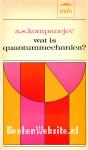 Wat is quantum-mechanica?
