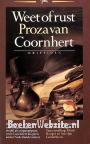 Weet of rust, Proza van Coornhert
