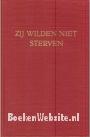Zij wilden niet sterven