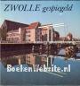 Zwolle gespiegeld