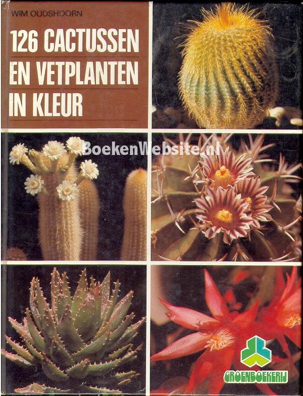 126 cactussen en vetplanten in kleur