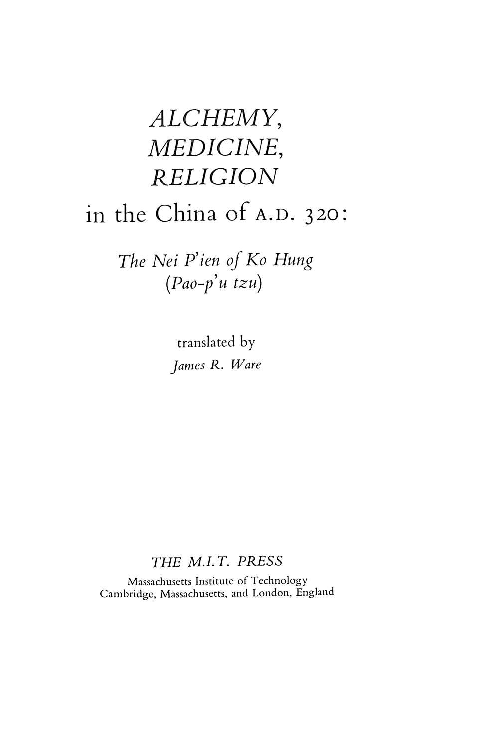 Alchemy, Medicine and Religion in the China o A.D. 320