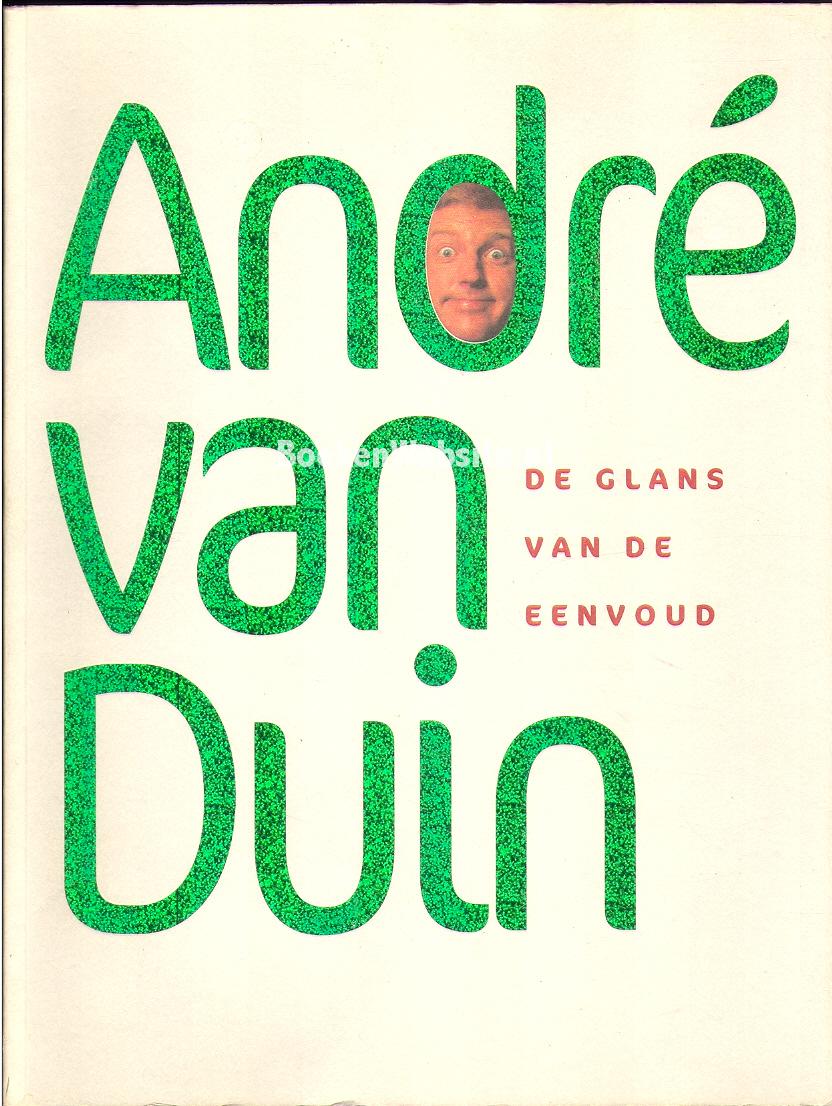 Andre van Duin, de glans van de eenvoud