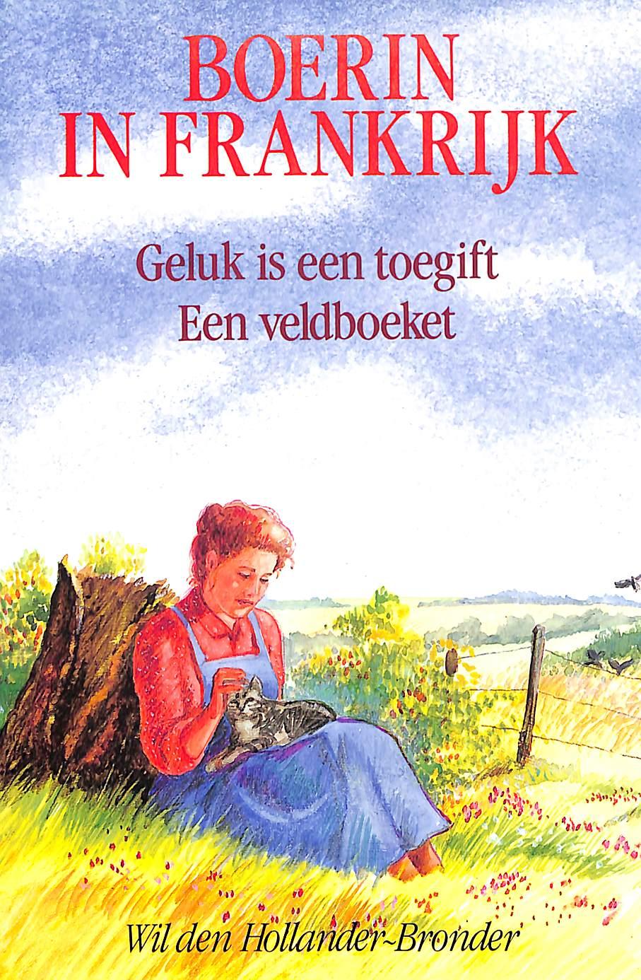 Boerin in Frankrijk, Hollander-Bronder Wil den | BoekenWebsite.nl