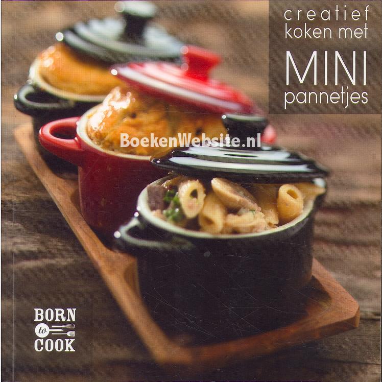 Creatief koken met mini pannetjes, Nelly de | BoekenWebsite.nl