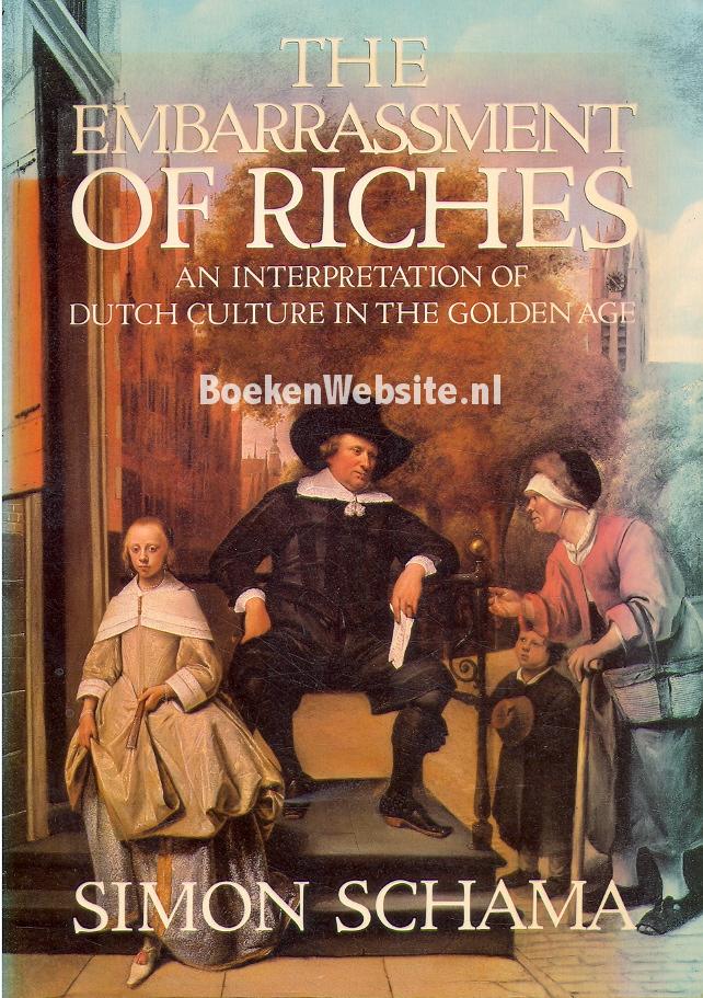 The Embarrassment of Riches An Interpretation of Dutch Culture in the
Golden Age Epub-Ebook