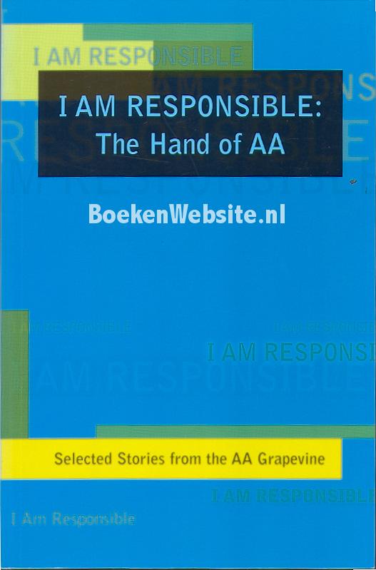 I am Responsible: The Hand of AA | BoekenWebsite.nl