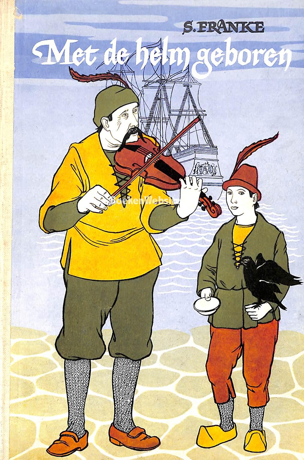 Met de helm geboren, Franke S.