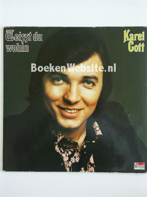 Karel Gott / Weisst du wohin