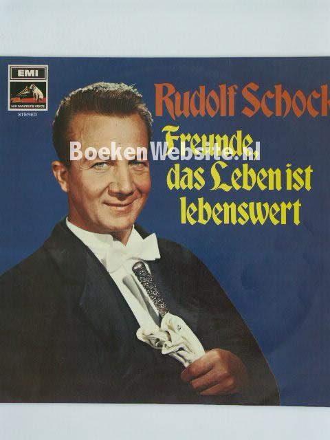 Rudolf Schock / Freunde, das Leben ist lebenswert