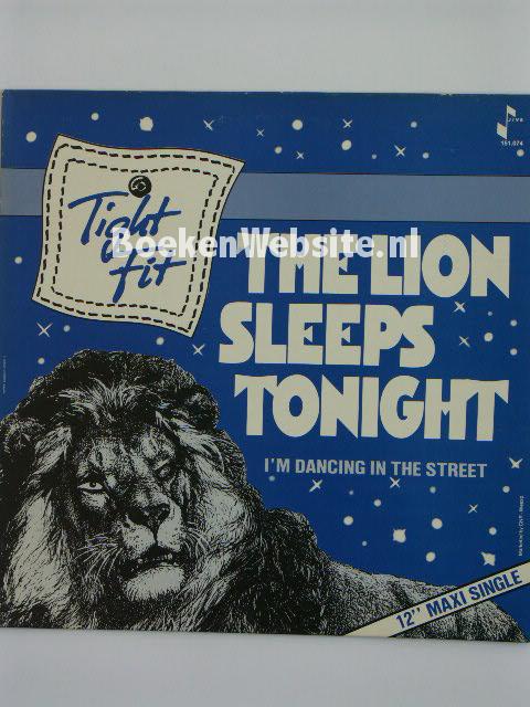 Tight Fit / The Lion sleeps Tonight